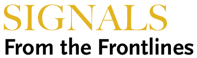 Signals from the Frontlines