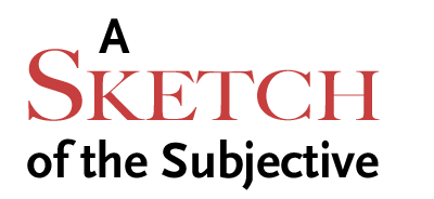 Sketch of the Subjective