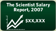 The Scientist Salary Report 2007